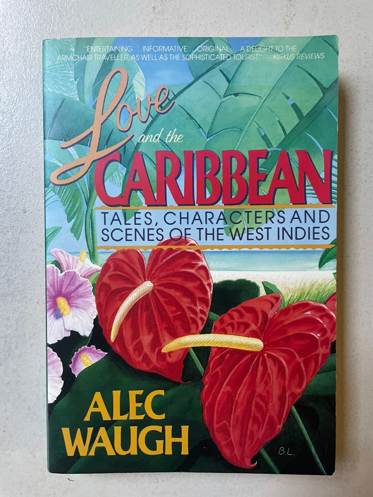 Love and the Caribbean: Tales, Characters & Scenes of the West Indies