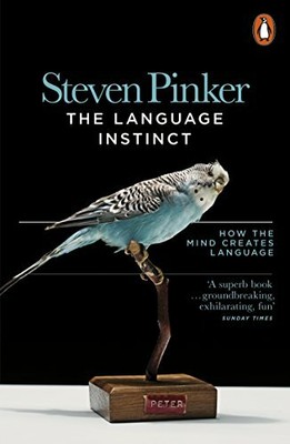 The Language Instinct: How the Mind Creates Languag by Pinker, Steven 014198077X