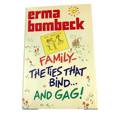 1987 Erma Bombeck Family The Ties That Bind... And Gag! Hardcover