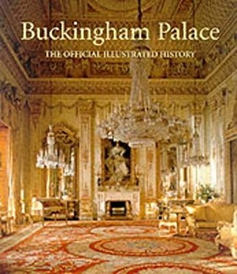 Buckingham Palace : The Official Illustrated History John Martin