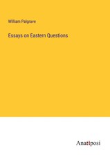 William Palgrave | Essays on Eastern Question...