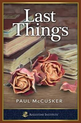 Last Things - Paperback By Paul McCusker - GOOD