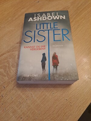 Little Sister - Kannst du ihr vergeben? von Isabel Ashdown (2019, Taschenbuch)