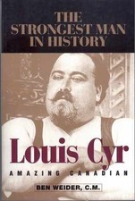 Louis Cyr: Amazing Canadian - Paperback, by Weider Ben - Good