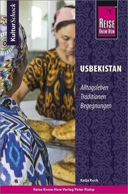 Reise Know-How KulturSchock Usbekistan Alltagsleben, Traditionen, Begegnungen...