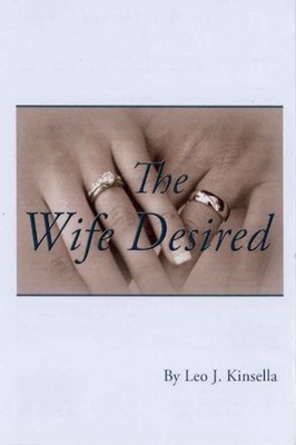 THE WIFE DESIRED By Leo Kinsella **BRAND NEW**