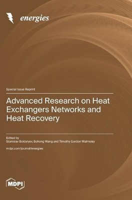 Advanced Research on Heat Exchangers Networks and Heat Recovery by Stanislav Bol