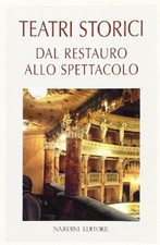 Teatri storici	 - Lidia Bortolotti, Luisa Masetti Bitelli (Nardini Editore)
