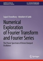 Numerical Exploration Of Fourier Transform And Fourier Series Sujaul Chowdhury