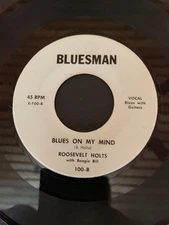 ROOSEVELT HOLTS.    BLUES ON MY MIND