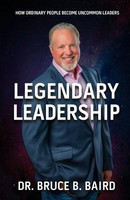Bruce B. Baird | Legendary Leadership | Taschenbuch | Englisch (2022)