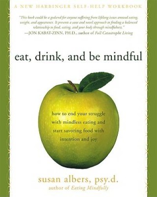 Eat, Drink, and Be Mindful: How to End Your Struggle with Mindless E - VERY GOOD