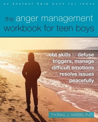 The Anger Management Workbook for Teen Boys:  by Thomas J. Harbin, PhD PAPERBACK