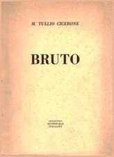 Bruto - M. Tullio Cicerone (Istituto Editoriale Italiano) [s.d]