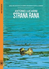Antonio Lucarini Strana rana (Tapa dura)