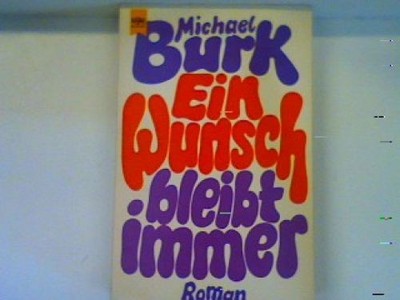 Ein Wunsch bleibt immer Burk, Michael:
