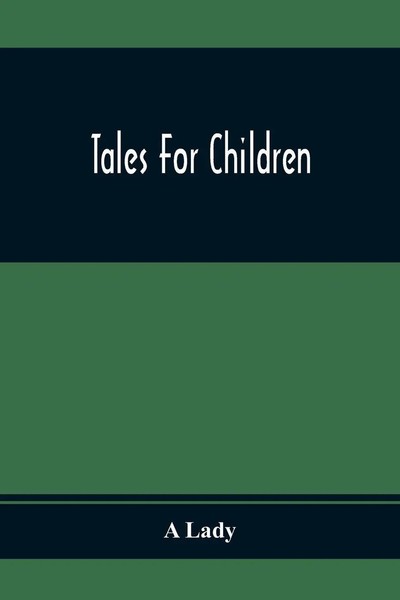 A. Lady | Tales For Children | Taschenbuch | Englisch (2020) | Alpha Editions-image