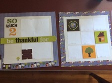 So Much 2 be thankful for Embellished 2-page 12" X 12" Scrapbook Layout