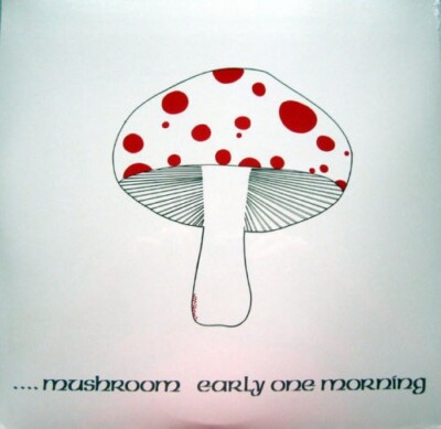 MUSHROOM - EARLY ONE MORNING /-REISSUE- MFSE LP 0027 -Vinyl LP