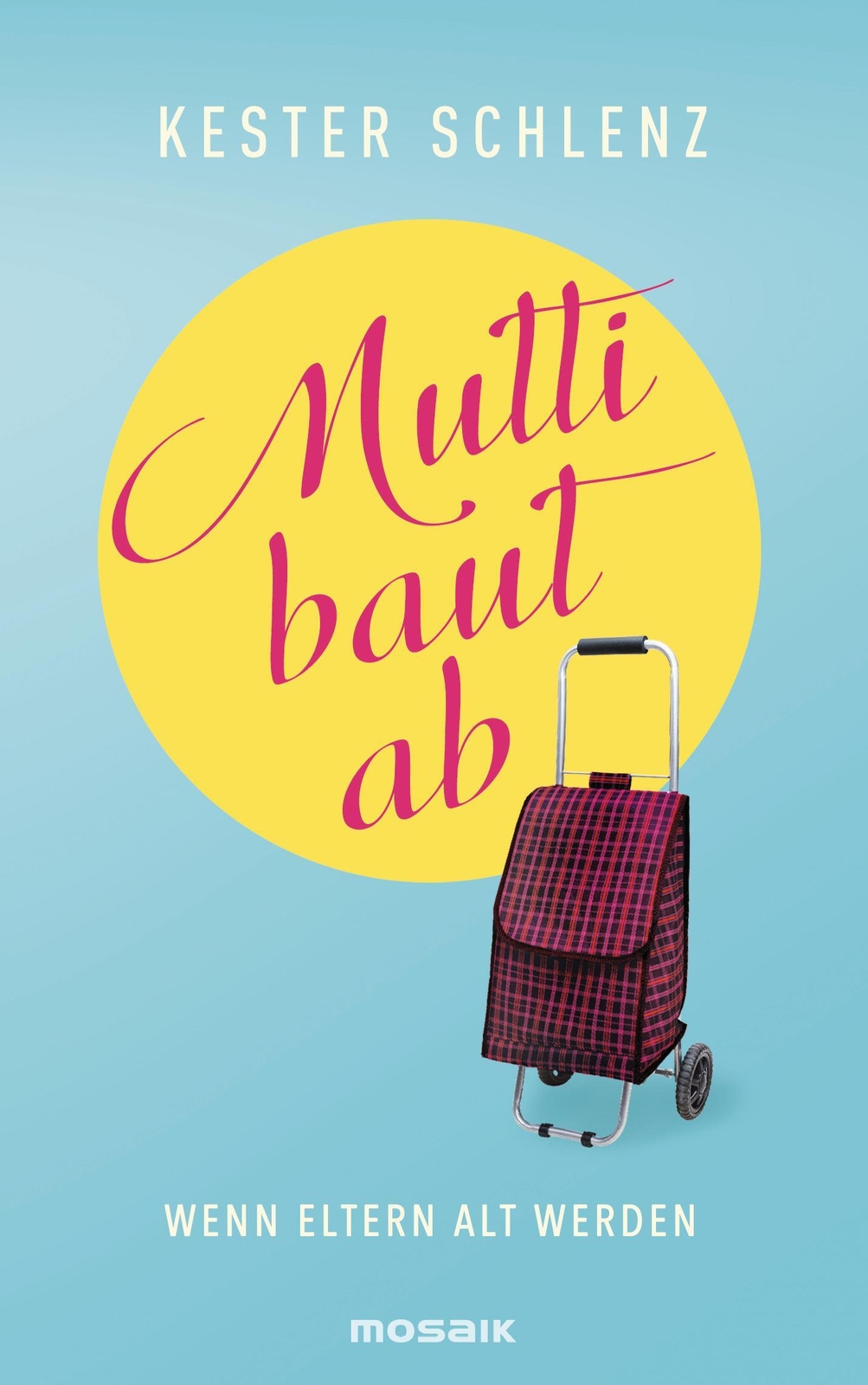 Thumbnail - Mutti Baut Ab Wenn Eltern Alt Werden Kester Schlenz Buch 224 S.