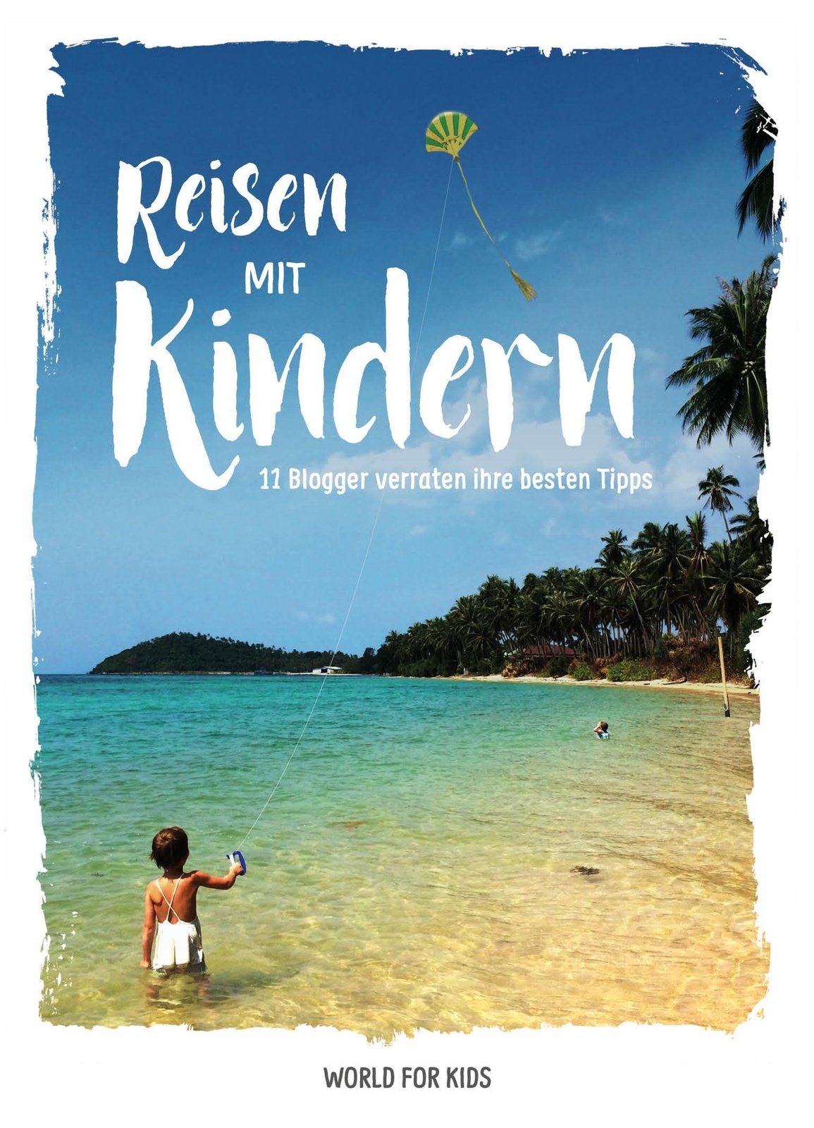 Thumbnail - Reisen Mit Kindern | 11 Blogger Verraten Ihre Besten Tipps | Deutsch |