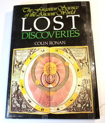 LOST DISCOVERIES: THE FORGOTTEN SCIENCE OF THE ANCIENT WORLD