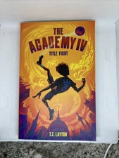 Academy IV: Title Fight Trade Paperback by T. Z. Layton, 2024 Juvenile!