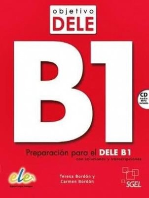 Objetivo DELE B1 - Preparacion para el DELE B1 + audio CD by Teresa Bordon (Span