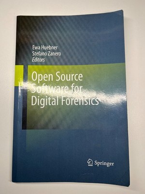 Open Source Software for Digital Forensics - 9781489983282