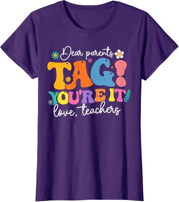 Dear Parents Tag You're It Love Lunch Staff Last Day Ladies' Crewneck T-Shirt