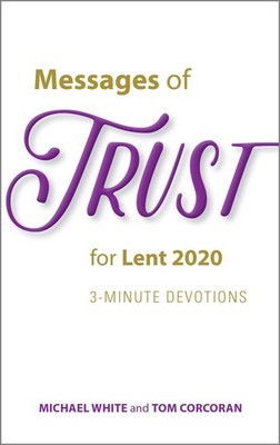 Messages of Trust for Lent 2020: 3-Minute Devotions
