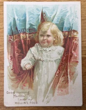Victorian Trade Card, MELLIN’S FOOD, Cute Toddler Girl, “Good Morning, Mamma”
