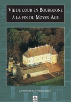 Beck Patrice | Vie De Cour En Bourgogne à La Fin Du Moyen Age | Taschenbuch