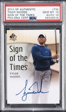 2014 SP AUTHENTIC SIGN OF THE TIMES #TW TIGER WOODS PSA 10 AUTO 10