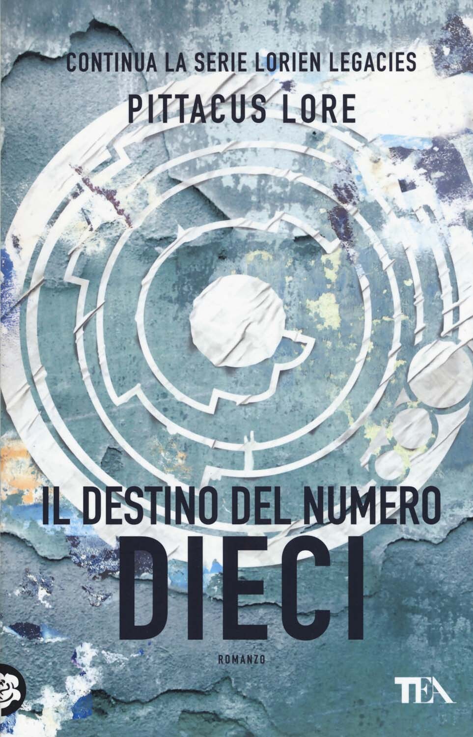 Libri Pittacus Lore - Il Destino Del Numero Dieci