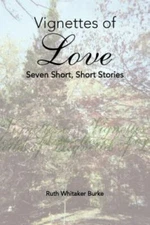 Vignettes of Love : Seven Short, Short Stories, Paperback by Burke, Ruth Whit...