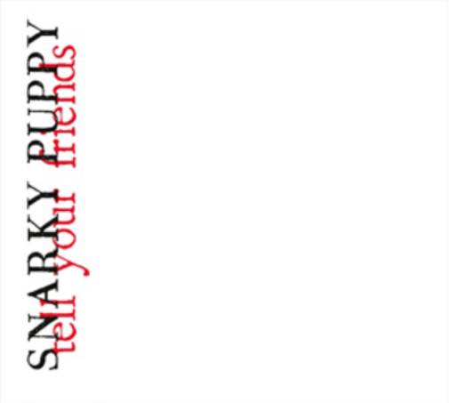 Snarky Puppy Tell Your Friends (CD) Album with DVD (US IMPORT)