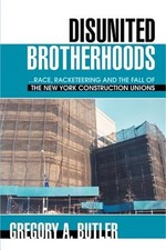 Disunited Brotherhoods: ...Race, Racketeering and the Fall of the New York Const