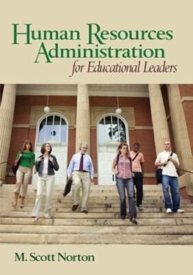 Human Resources Administration for Educational Leaders by M. Scott Norton (2008,