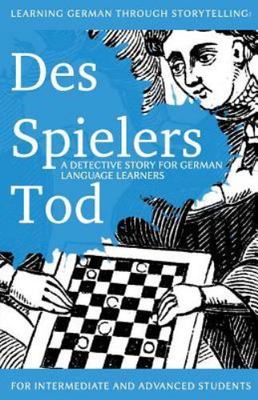 Learning German through Storytelling: Des Spielers Tod - a detective story...