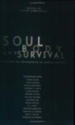 Soul, Body, and Survival : Essays on the Metaphysics of Human Per