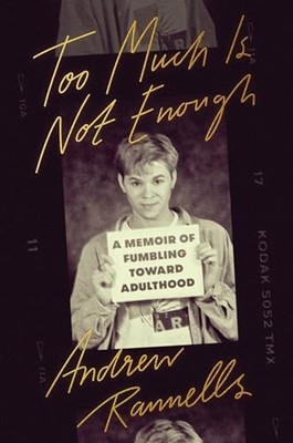 Too Much Is Not Enough: A Memoir of..., Rannells, Andre