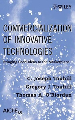 Innovative Technology: Bringing Good Ideas to the Marketplace,To