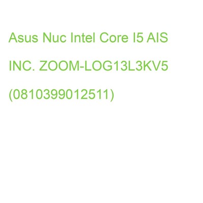 Asus Nuc Intel Core I5 AIS INC. ZOOM-LOG13L3KV5 (0810399012511)