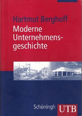 Moderne Unternehmensgeschichte : Eine themen- und theorieorientierte Einführung.
