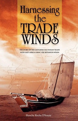 Blanche D'Souza | Harnessing the Trade Winds. The Story of the Centuries-Old...