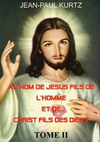Jean-Paul Kurtz | Au Nom De JéSus Fils De L'homme Et De Christ Fils Des Dieux...
