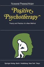 Positive Psychotherapy: Theory and Practice of a New Method by Nossrat Peseschki