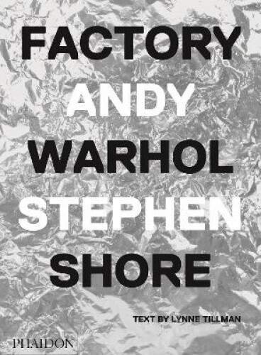 Thumbnail - Factory: Andy Warhol By Stephen Shore