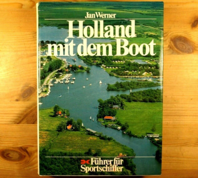 Holland mit dem Boot, Jan Werner,1986,Sportschiffer, Touren, Zeeland, Ijsselmeer